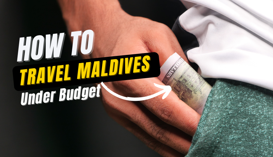 How to Plan a Budget Trip to the Maldives from India