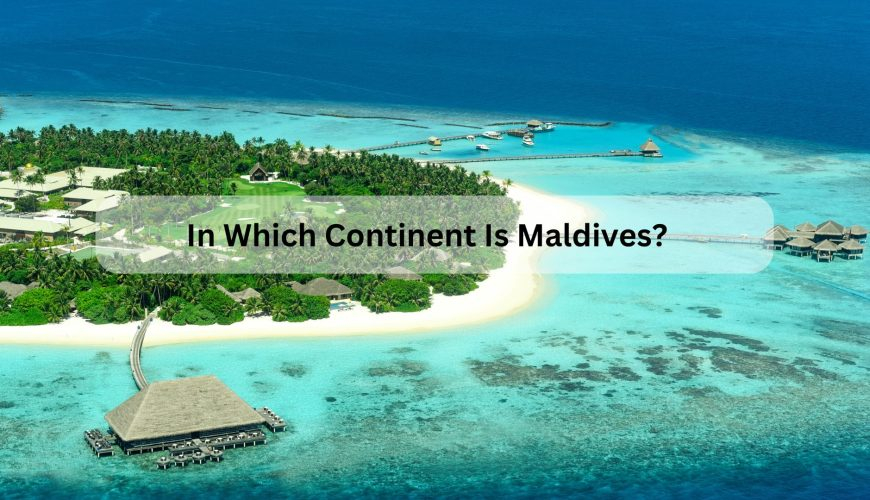 In Which Continent Is Maldives?