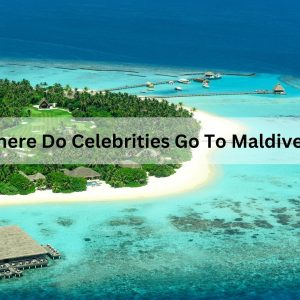 Where Do Celebrities Go To Maldives?