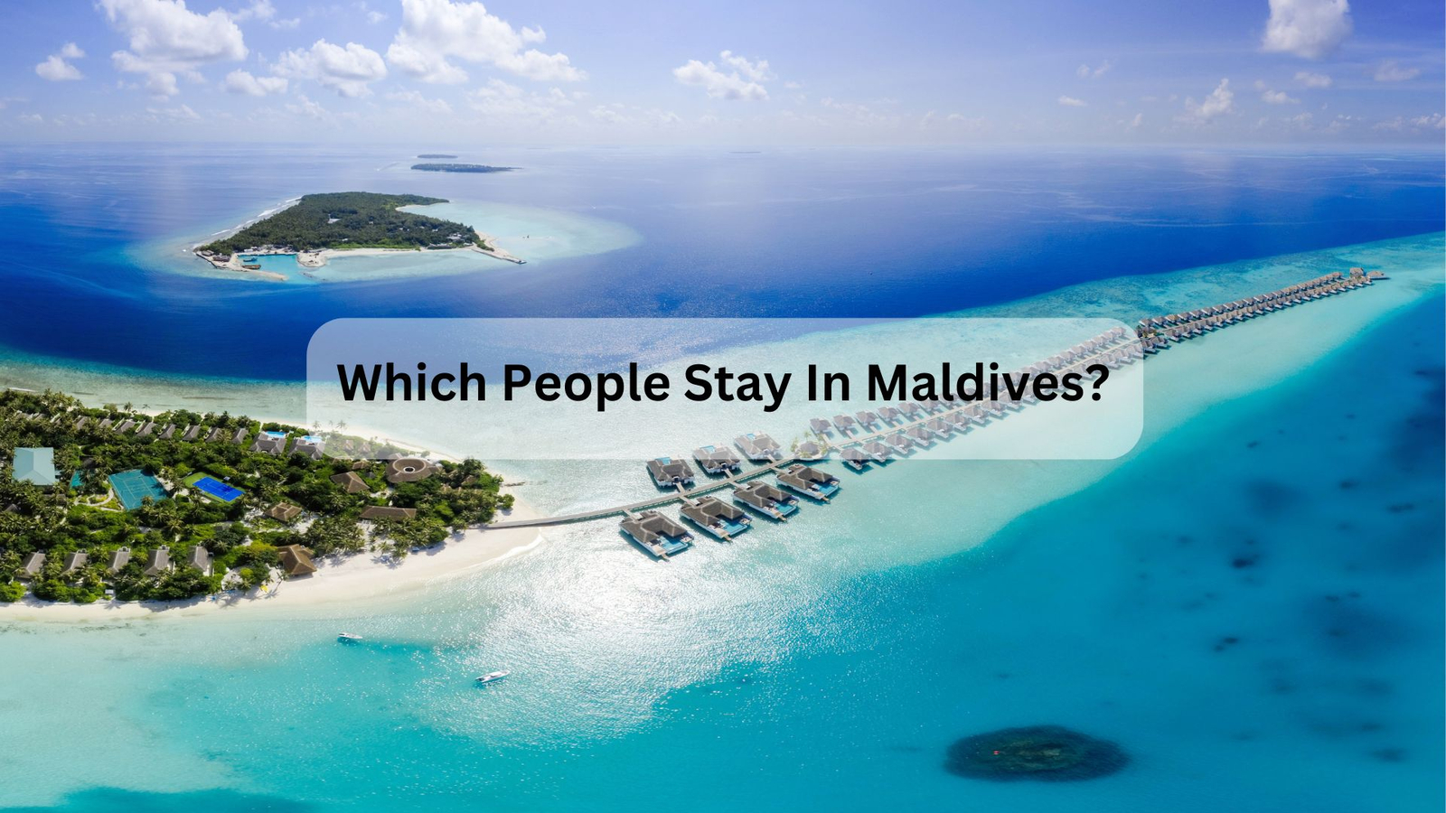 Which People Stay In Maldives?