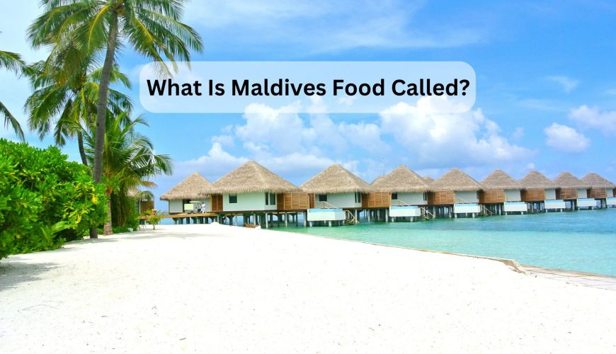 What Is Maldives Food Called?