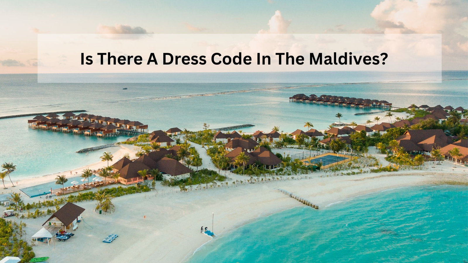 Is There A Dress Code In The Maldives?