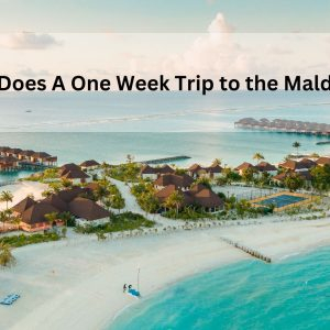 How Much Does A One Week Trip to the Maldives Cost?