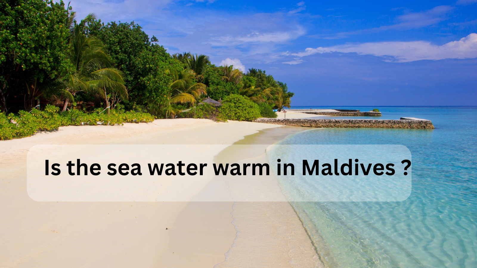 Is The Sea Water Warm In The Maldives?